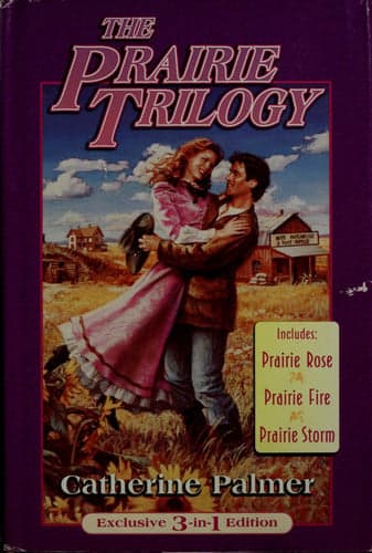Cover of Prairie Rose/Prairie Fire/Prairie Storm (A Town Called Hope 1-3)