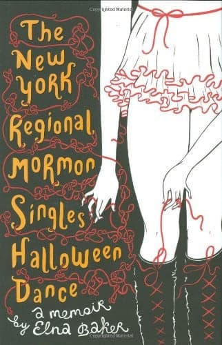 Cover of The New York Regional Mormon Singles Halloween Dance: A Memoir