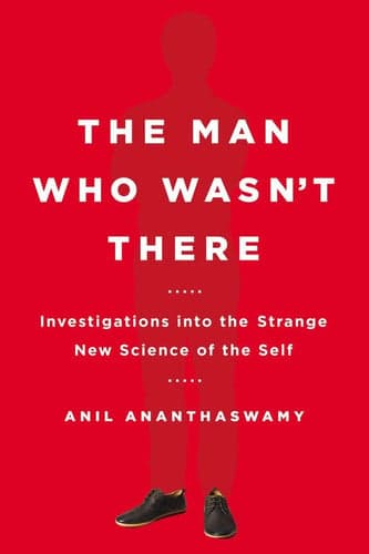 Cover of The Man Who Wasn't There: Investigations into the Strange New Science of the Self