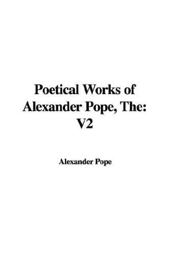 Cover of The poetical works of Alexander Pope ... To which is prefixed the life of the author ...