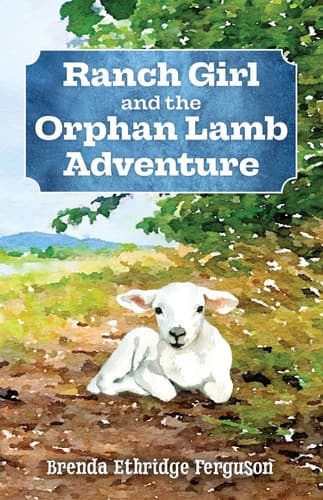 Cover of Ranch Girl and the Orphan Lamb Adventure