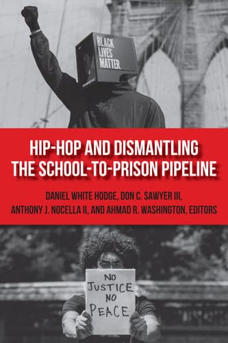 Cover of Hip-Hop and Dismantling the School-To-Prison Pipeline