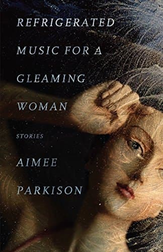 Cover of Refrigerated Music for a Gleaming Woman