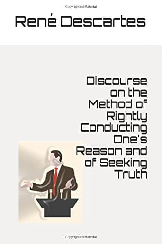 Cover of Discourse on the Method of Rightly Conducting One's Reason and of Seeking Truth