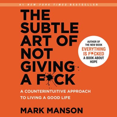 Cover of The Subtle Art of Not Giving a F*ck: A Counterintuitive Approach to Living a Good Life