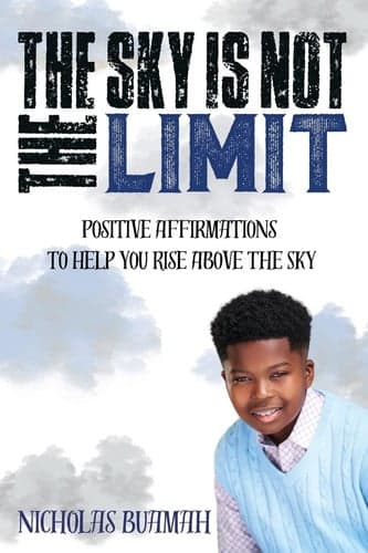 Cover of The Sky Is Not The Limit Positive Affirmations To Help You Rise Above The Sky
