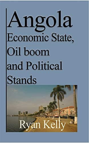 Cover of Angola Economic State, Oil Boom and Political Stands