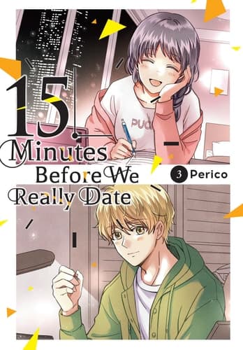 Cover of 15 Minutes Before We Really Date, Vol. 3