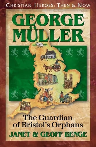 Cover of George Muller: The Guardian of Bristol's Orphans (Christian Heroes: Then & Now)