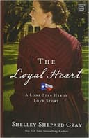 Cover of The Loyal Heart A Lone Star Hero's Love Story