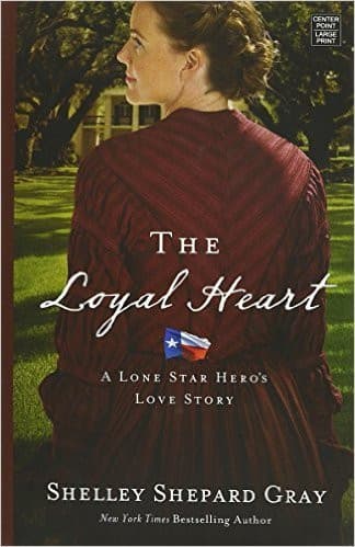 Cover of The Loyal Heart A Lone Star Hero's Love Story