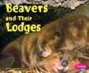Cover of Beavers and Their Lodges