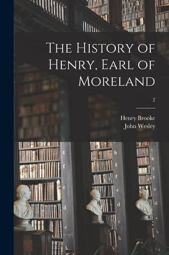 Cover of History of Henry, Earl of Moreland; 2