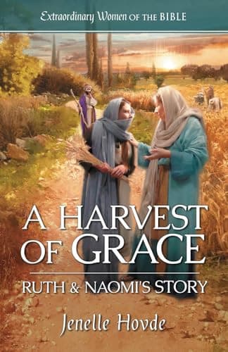 Cover of A Harvest of Grace Ruth & Naomi's Story
