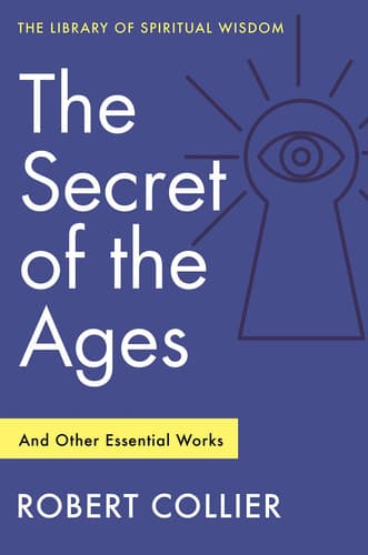 Cover of Secret of the Ages: and Other Essential Works : (Library of Spiritual Wisdom)