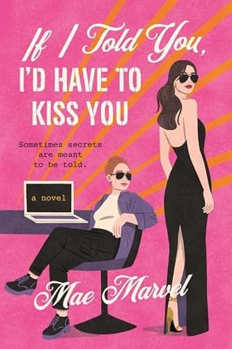 Cover of If I Told You, I'd Have to Kiss You