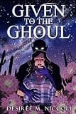 Cover of Given to the Ghoul