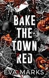 Cover of Bake the Town Red