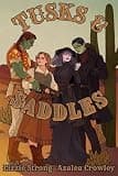 Cover of Tusks & Saddles