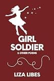 Cover of Girl Soldier: & Other Poems