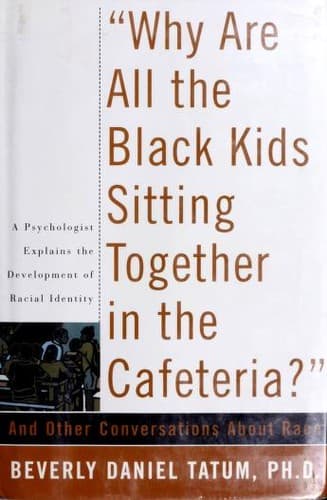 Cover of Why Are All The Black Kids Sitting Together in the Cafeteria?