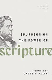Cover of Spurgeon on the Power of Scripture