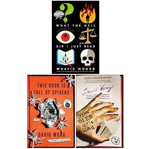 Cover of (What the Hell Did I Just Read, This Book Is Full Of Spiders, John Dies at the End