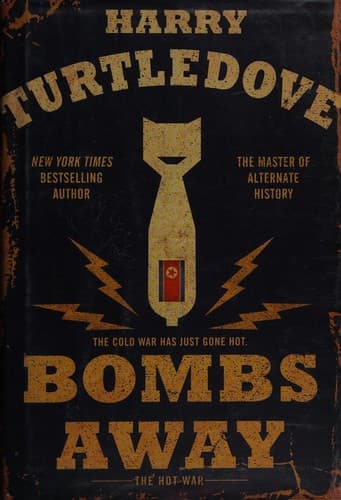 Cover of Bombs Away: The Hot War