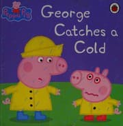 Cover of George Catches a Cold