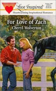 Cover of For Love of Zach (Hill Creek, Texas Series #1) (Love Inspired #76)