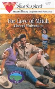 Cover of For Love of Mitch (Hill Creek, Texas Series #3) (Love Inspired #105)