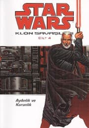 Cover of Star Wars Klon Savaslari Cilt 4 - Aydinlik ve Karanlik