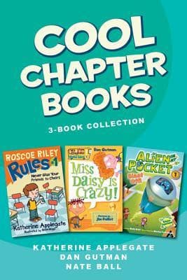Cover of Cool Chapter Books 3-Book Collection : Roscoe Riley Rules #1 : Never Glue Your Friends to Chairs, My Weird School #1 : Miss Daisy Is Crazy!, Alien in My Pocket #1