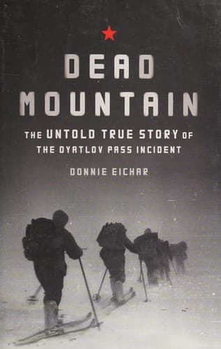 Cover of Dead Mountain: The Untold True Story of the Dyatlov Pass Incident