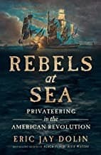 Cover of Rebels at Sea - Privateering in the American Revolution