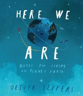 Cover of Here We Are: Notes for Living on Planet Earth