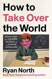 Cover of How to Take over the World