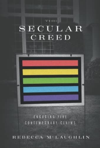 Cover of The Secular Creed: Engaging Five Contemporary Claims