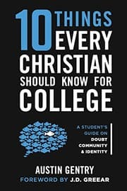Cover of 10 Things Every Christian Should Know For College