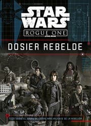 Cover of Star Wars. Rogue One. Dosier rebelde