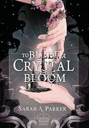 Cover of To Bleed a Crystal Bloom
