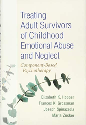 Cover of Treating Adult Survivors of Childhood Emotional Abuse and Neglect