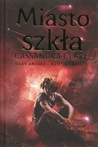 Cover of Miasto szkla Dary Aniola Ksiega 3