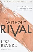 Cover of Without Rival: Embrace Your Identity and Purpose in an Age of Confusion and Comparison