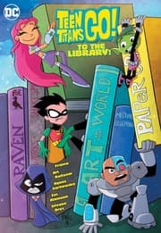 Cover of Teen Titans Go! To The Library!