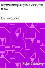 Cover of Lucy Maud Montgomery Short Stories, 1909 to 1922