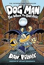 Cover of Dog Man: For Whom the Ball Rolls