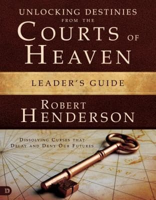 Cover of Unlocking Destinies from the Courts of Heaven Leader's Guide