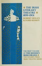 Cover of The Irish literary theatre 1899-1901