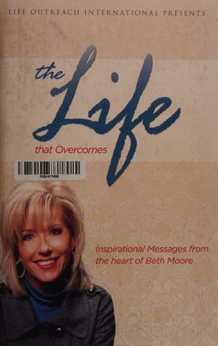 Cover of The Life That Overcomes Inspirational Messages From the Heart of Beth Moore